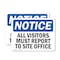 Signmission All Visitors Must Report To Site Office OSHA Notice Sign, Vinyl Decal, 10in W x 7in L, 2PK OS-2PACK-NS-D-710-L-15242 - alternate 1